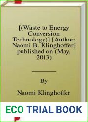[(Waste to Energy Conversion Technology)] [Author: Naomi B. Klinghoffer] published on (May, 2013)