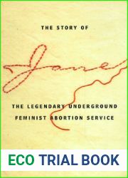 The Story of Jane: The Legendary Underground Feminist Abortion Service