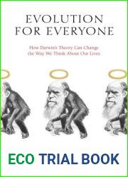 Evolution for Everyone: How Darwin|s Theory Can Change the Way We Think About Our Lives