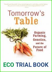 Tomorrow|s Table: Organic Farming, Genetics, and the Future of Food