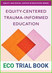 Equity-Centered Trauma-Informed Education