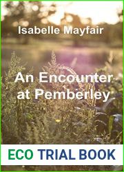 An Encounter at Pemberley: A Pride And Prejudice Variation