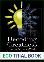 Decoding Greatness: How the Best in the World Reverse Engineer Success