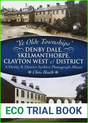 Denby Dale, Skelmanthorpe, Clayton West and District: A Denby and District Archive Photograph Album