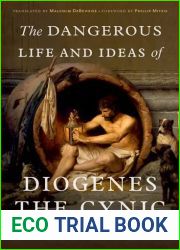 The Dangerous Life and Ideas of Diogenes the Cynic