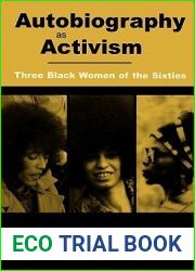 Autobiography as Activism: Three Black Women of the Sixties