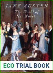 Jane Austen: The World of Her Novels