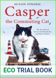 Casper the Commuting Cat: The True Story of the Cat Who Rode the Bus and Stole Our Hearts