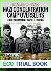 Nazi Concentration Camp Overseers: Sonderkommandos, Kapos and Trawniki - Rare Photographs from Wartime Archives