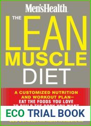 The Lean Muscle Diet: A Customized Nutrition and Workout Plan - Eat the Foods You Love to Build the Body You Want and Keep It for Life!