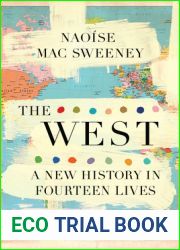 The West: A New History in Fourteen Lives