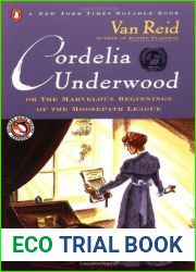 Cordelia Underwood: Or, the Marvelous Beginnings of the Moosepath League