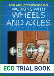 Working With Wheels and Axles (Doing Work With Simple Machines)