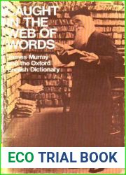 Caught in the Web of Words: James A.H. Murray and the Oxford English Dictionary