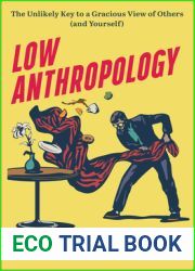 Low Anthropology: The Unlikely Key to a Gracious View of Others (and Yourself)