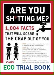 Are You Sh*tting Me?: 1,004 Facts That Will Scare the Crap Out of You
