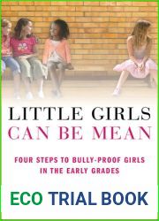 Little Girls Can Be Mean: Four Steps to Bully-proof Girls in the Early Grades