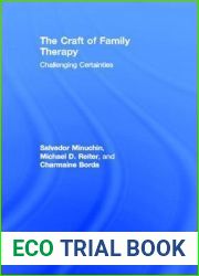 The Craft of Family Therapy: Challenging Certainties
