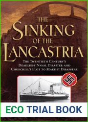 The Sinking of the Lancastria: The Twentieth Century|s Deadliest Naval Disaster and Churchill|s Plot to Make It Disappear
