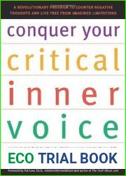Conquer Your Critical Inner Voice: A Revolutionary Program to Counter Negative Thoughts and Live Free from Imagined Limitations