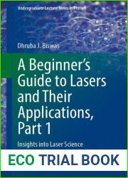 A Beginner|s Guide to Lasers and Their Applications, Part 1: Insights into Laser Science (Undergraduate Lecture Notes in Physics)