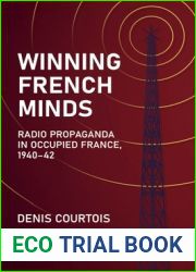 Winning French Minds: Radio Propaganda in Occupied France, 1940-42
