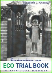 Swinging on the Garden Gate: A Spiritual Memoir