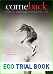 Come Back: A Mother and Daughter|s Journey Through Hell and Back (P.S.)