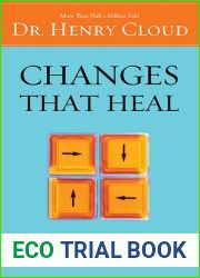 Changes That Heal: How to Understand the Past to Ensure a Healthier Future