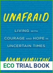 Unafraid: Living with Courage and Hope in Uncertain Times