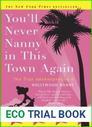 You|ll Never Nanny in This Town Again: The True Adventures of a Hollywood Nanny