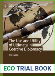 The Use and Utility of Ultimata in Coercive Diplomacy (Twenty-first Century Perspectives on War, Peace, and Human Conflict)