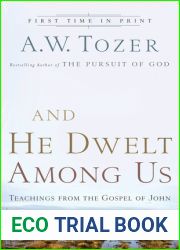 And He Dwelt Among Us: Teachings from the Gospel of John