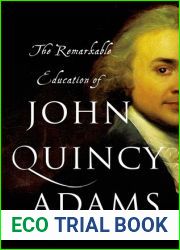 The Remarkable Education of John Quincy Adams