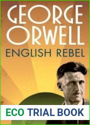 George Orwell: English Rebel