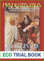 Predestination: The Meaning of Predestination in Scripture and the Church