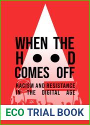 When the Hood Comes Off: Racism and Resistance in the Digital Age
