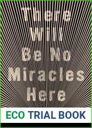There Will Be No Miracles Here: A Memoir