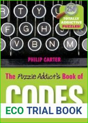 The Puzzle Addict|s Book of Codes: 250 Totally Addictive Cryptograms for You to Crack