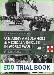 U.S. Army Ambulances and Medical Vehicles in World War II (Casemate Illustrated Special)