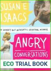 Angry Conversations with God: A Snarky but Authentic Spiritual Memoir