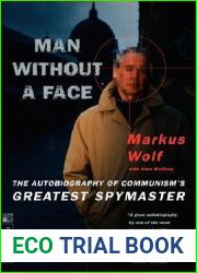 Man Without a Face: The Autobiography of Communism|s Greatest Spymaster