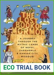 The Lost Book of Mormon: A Journey Through the Mythic Lands of Nephi, Zarahemla, and Kansas City, Missouri