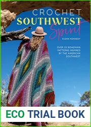 Crochet Southwest Spirit: Over 20 Bohemian Crochet Patterns Inspired by the American Southwest