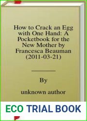 How to Crack an Egg with One Hand: A Pocketbook for the New Mother by Francesca Beauman (2011-03-21)