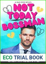 Not Today Bossman: A Bad Dog Novel (The McGuire Brothers Book 2)