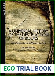 A Universal History of the Destruction of Books: From Ancient Sumer to Modern-day Iraq