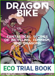 Dragon Bike: Fantastical Stories of Bicycling, Feminism, and Dragons (Bikes in Space)