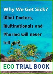 Why we get Sick? What doctors, multinationals and pharma will never tell you!