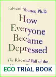 How Everyone Became Depressed: The Rise and Fall of the Nervous Breakdown